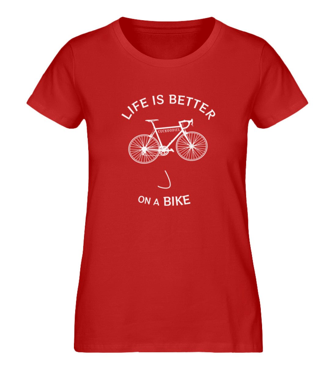 Life is better on a Bike - Damen Premium 🍀 Organic Shirt - CUCKOODIEL