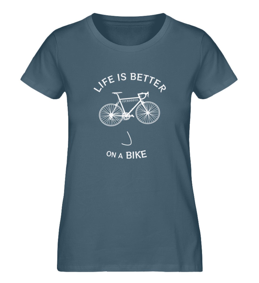 Life is better on a Bike - Damen Premium 🍀 Organic Shirt - CUCKOODIEL