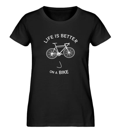 Life is better on a Bike - Damen Premium 🍀 Organic Shirt - CUCKOODIEL